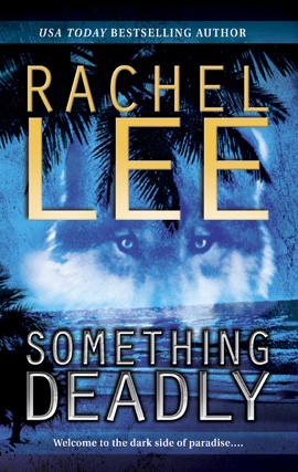 Title details for Something Deadly by Rachel Lee - Available